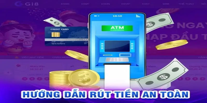 Tổng quan dịch vụ rút tiền gi8 nổi bật nhất thị trường Châu Á